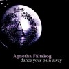 AGNETHA FALTSKOG - DANCE YOUR PAIN AWAY (single) (4 tracks) - ���������
