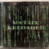 MATRIX RELOADED (MUSIC FROM AND INSPIRED BY TH EMOTION PICTURE) - VARIOUS ARTISTS - ���������