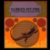 DOORS / TRIBUTE - DARKEN MY FIRE: A GOTHIC TRIBUTE TO THE DOORS - ���������