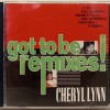 CHERYL LYNN - GOT TO BE REMIXES! - ���������