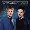 SAVAGE GARDEN - AFFIRMATION - ���������