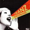 FRANZ FERDINAND - YOU COULD HAVE IT SO MUCH BETTER - ���������