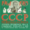 CCCP - FEDELI ALLA LINEA - 1964-1985 AFFINITA - DIVERGENZE FRA IL COMPAGNO TOGLIATTI E NOI DEL CO - ���������