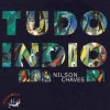 NILSON CHAVES - TUDO INDIO (digipack) - 