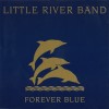 LITTLE RIVER BAND - FOREVER BLUE - THE VERY BEST OF - 