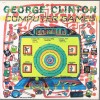 GEORGE CLINTON - COMPUTER GAMES - 