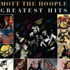 MOTT THE HOOPLE - GREATEST HITS - 