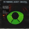 MY MORNING JACKET - CIRCUITAL (2CD edition) - 