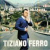 TIZIANO FERRO - IL MESTIERE DELLA VITA - 