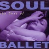 SOUL BALLET - THE BEST OF (digipak) - 