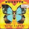 ROXETTE - GOOD KARMA - 