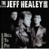 JEFF HEALEY BAND - HELL TO PAY (a) - 