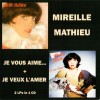 MIREILLE MATHIEU - JE VOUS AIME... + JE VEUX L'AIMER - 