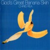 CHRIS REA - GOD'S GREAT BANANA SKIN - 