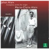 JEHAN ALAIN, MARIE-CLAIRE ALAIN - COMPLETE WORKS FOR ORGAN VOLUME - 