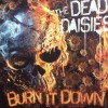 DEAD DAISIES - BURN IT DOWN (digipak) - 