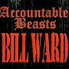 BILL WARD - ACCOUNTABLE BEASTS - 