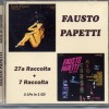 FAUSTO PAPETTI - 27A RACCOLTA + 7A RACCOLTA - 