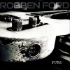 ROBBEN FORD - PURE - 