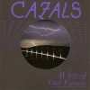 CAZALS - WHAT OF OUR FUTURE - 