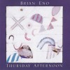 BRIAN ENO - THURSDAY AFTERNOON - ���������