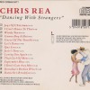 CHRIS REA - DANCING WITH STRANGERS - 