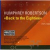 HUMPHREY ROBERTSON - BACK TO THE 80'S - ���������