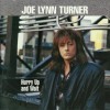 JOE LYNN TURNER - HURRY UP AND WAIT - 