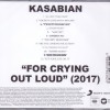 KASABIAN - FOR CRYING OUT LOUD (2017) - 