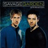 SAVAGE GARDEN - AFFIRMATION - 