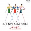 A.S.A.P. (AS SOON AS POSIBLE) - BOY FRIENDS GIRL FRIENDS - 