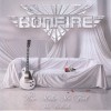 BONFIRE - YOU MAKE ME FEEL - THE BALLADS - 