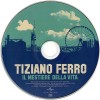 TIZIANO FERRO - IL MESTIERE DELLA VITA - 