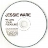 JESSIE WARE - WHATS YOUR PLEASURE? - 