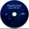 PLACID LARRY - MELANCHOLY LIGHT (digipak) - 