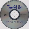 TWO OF US - TWICE AS NICE - 