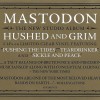 MASTODON - HUSHED AND GRIM - Меломания