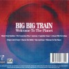 BIG BIG TRAIN - WELCOME TO THE PLANET - 