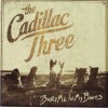 CADILLAC THREE - BURY ME IN MY BOOTS - 