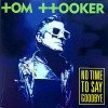 TOM HOOKER - NO TIME TO SAY GOODBYE (digipak) - 