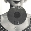 JULY TALK - JULY TALK (papersleeve) - 