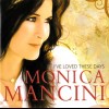 MONICA MANCINI - I'VE LOVED THESE DAYS - 