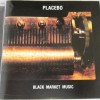 PLACEBO - BLACK MARKET MUSIC - ���������