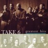 TAKE 6 - GREATEST HITS - 