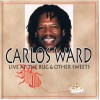 CARLOS WARD - LIVE AT THE BUG & OTHER SWEETS - ���������