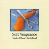 MANFRED MANN'S EARTH BAND - SOFT VENGEANCE - 