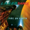 LASERDANCE - FIRE ON EARTH - 