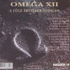 OMEGA - OMEGA 12 - A FOLD ARNYEKOS OLDALAN - 