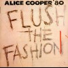 ALICE COOPER - FLUSH THE FASHION - 