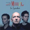 SPLIT MIRRORS - IN LONDON - 